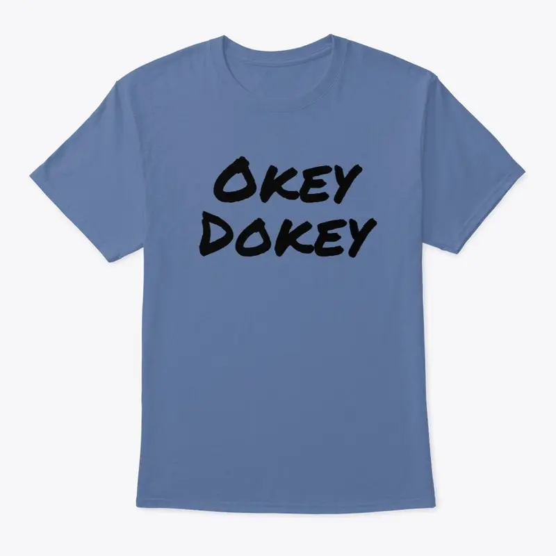 Okey Dokey Tee