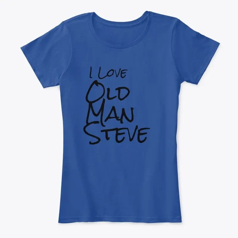 I Love Old Man Steve Tee