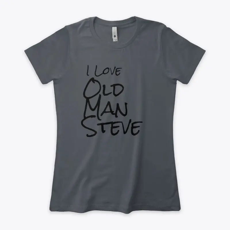 I Love Old Man Steve Tee